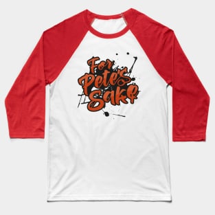 For Pete's Sake Day – February Baseball T-Shirt